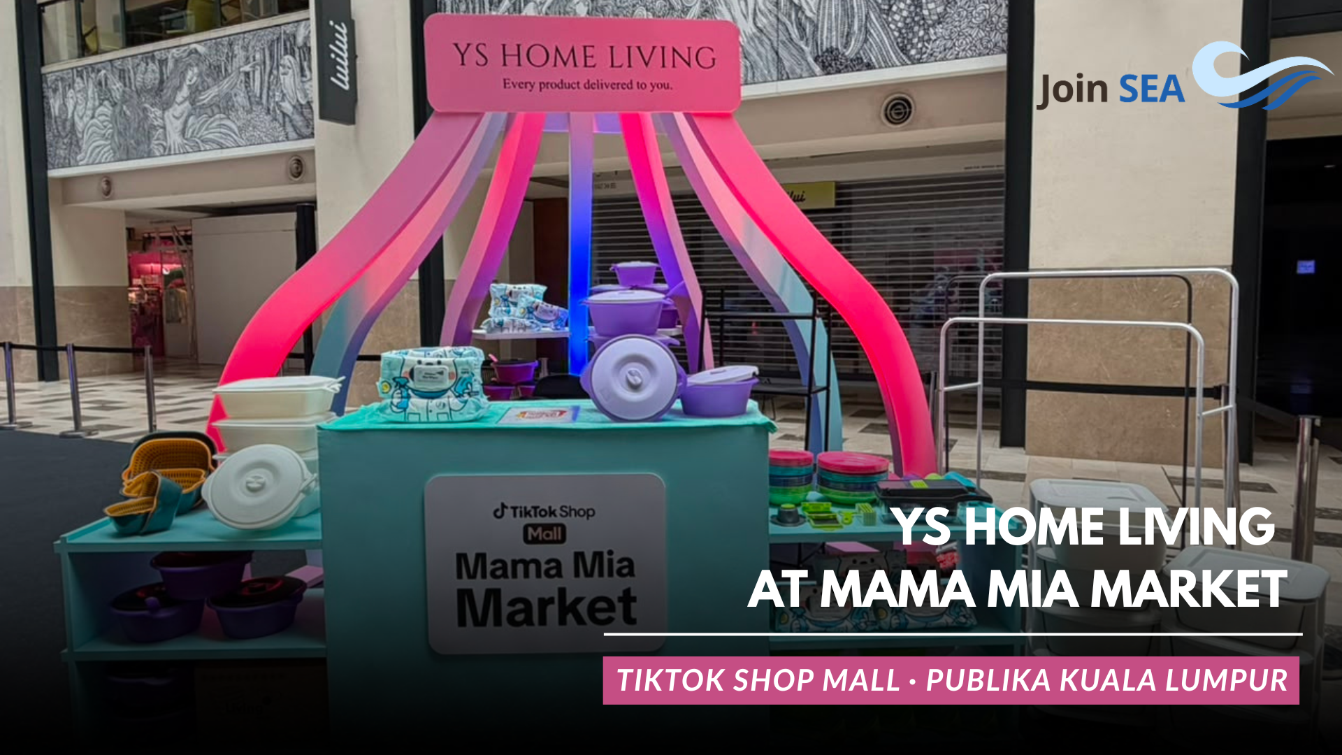 YS HOME LIVING Joins TikTok Shop Mall’s Mama Mia Market at Publika Kuala Lumpur
